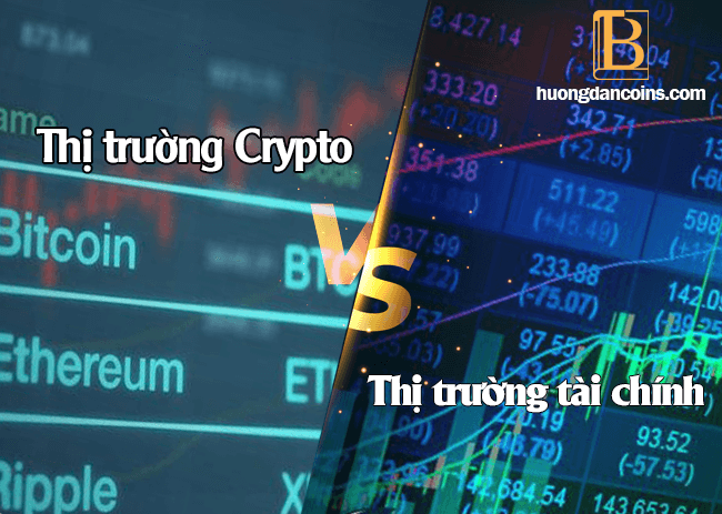 Thị trường Crypto có những khác biệt nổi bật gì so với thị trường tài chính truyền thống?